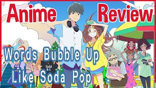 Words Bubble Up Like Soda Pop - Anime Review CHC: Off-Script