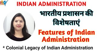 Features of Indian Administration | Public Administration