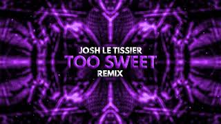 Hozier - Too Sweet (Josh Le Tissier Remix)