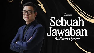 Ibadah Online 7 Januari 2024 | Ps. Stevannus Yordan | Sebuah Jawaban