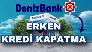 Denizbank Erken Kredi Kapatma Nasıl Yapılır ? Denizbank Mobil Kredi Kapatma