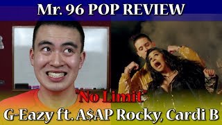 Mr. 96 POP REVIEW: "No Limit" by G-Eazy ft. A$AP Rocky, Cardi B (Episode 45)