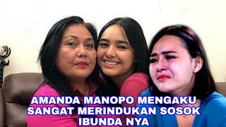 AMANDA MANOPO MENGAKU SANGAT MERINDUKAN SOSOK IBUNDA NYA