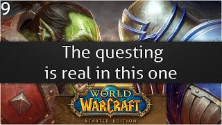 WoW starter edition - EP9 - The questing is real in this one