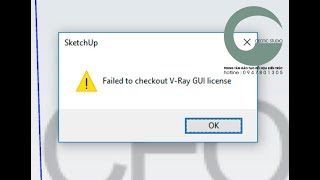 Sửa lỗi Failed to checkout V-ray for Sketchup license