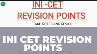 INI CET QUICK REVISION POINTS | Part 1