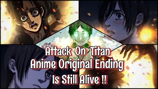 Attack on Titan Anime Original Ending Is Still Alive !!