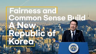 Fairness and Common Sense Build A New Republic of Korea