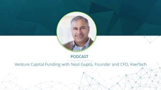 Venture Capital Funding with KiwiTech’s Neal Gupta