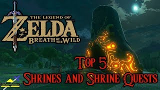 Breath of the Wild - Top 5 Shrines and Shrine Quests