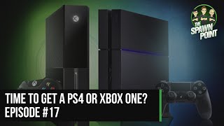 Is It Time To Get a PS4 Or Xbox One? | The Spawn Point - Ep.17