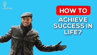 How to Achieve Success in Life | Best Motivational Video | Wisdom