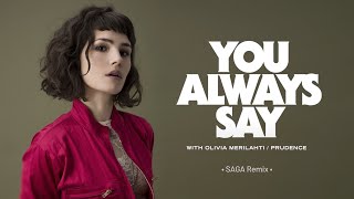 French 79, Olivia Merilahti, Prudence - You Always Say (SAGA Remix)