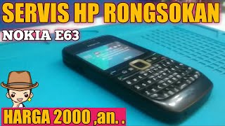 SERVIS HP RONGSOKAN NOKIA E63..SI JADUL LEGEND..!!!