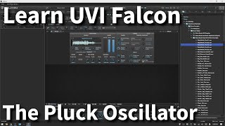 Learn UVI Falcon 2.1 | The Pluck Oscillator - In Depth