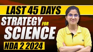 Last 45 days Science Strategy for NDA 2 2024 !!