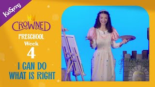 I Can Do What Is Right | Crowned (2024) | Preschool Week 4