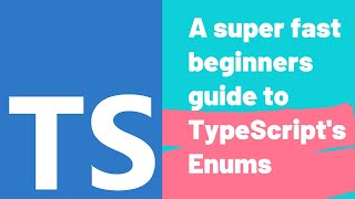 A super fast beginners guide to TypeScript Enums