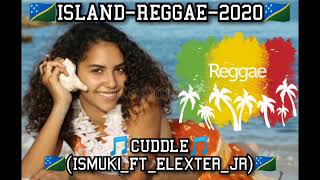 Lagu Reggae Terbaru 2020 - CUDDLE - (Ismuki_Ft_Elexter_Jr) - Island Reggae 2K20