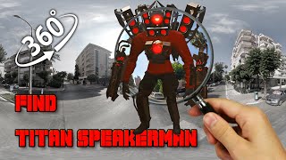 Find Titan Speakerman ? Finding challenge 360 video #vr360 #360