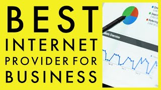 Best Internet Provider for Business in 2023 - SMBs & Enterprises