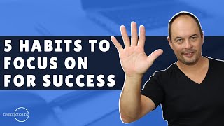 5 Habits to FOCUS on for SUCCESS - The Mindset of a High Achiever | Kobi Simmat