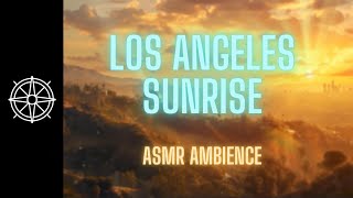 Los Angeles Sunrise - ASMR Ambience