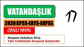 #2020 KPSS/EKYS/EKPSS  - Vatandaşlık - Türk Tarihindeki Anayasal Gelişmeler 3.Kısım  (17. Bölüm)