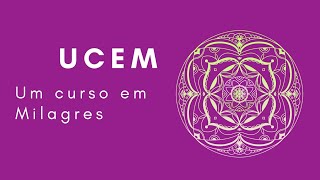 Ep2 UCEM: Um curso em Milagres| O que diz o livro?