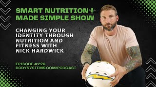 Changing Your Identity Through Nutrition and Fitness with Nick Hardwick