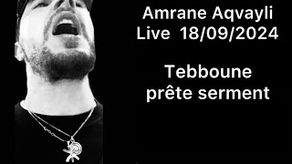 Amrane Aqvayli RK Live 18/09/2024 - Tebboune prête serment !