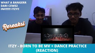 ITZY - BORN TO BE MV & DANCE PRACTICE (REACTION)