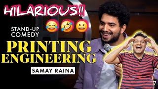 Samay Raina - Printing Engineering Reaction | Standup Comedy by Samay Raina | India's Got Latent