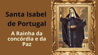 Santa Isabel de Portugal a Rainha das Virtudes