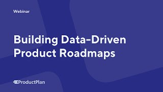 Building Data-Driven Product Roadmaps