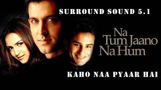 Na Tum Jano Na Hum Film Kaho Naa Pyaar Hai | Surround Sound 5.1