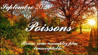 🌾 Poissons ♓🌾 Septembre 2024 🌾 Bravo vous n'acceptez plus l'inacceptable🌾