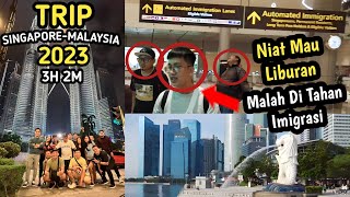 Trip Singapore Malaysia 2023 #1