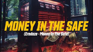 Eredaze - Money In The Safe (Lyric Video)