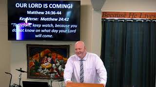 Message Our Lord is Coming Text: Matthew 24:36-44 Key Verse: Matthew 24:42