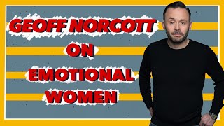 EMOTIONAL LADIES IN THE WORKPLACE | GEOFF NORCOTT