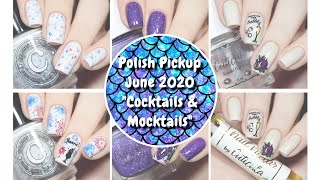 Polish Pickup June 2020 "Cocktails & Mocktails"