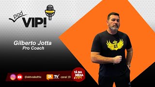 PODVIP - GILBERTO JOTTA