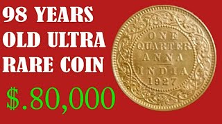 The most rare  1927 ONE QUARTER ANNA INDIA THIS VALUE IS