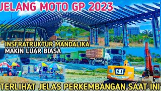 Kawasan mandalika makin berbenah jelang moto gp persiapan insfratrukturnya sudah gini