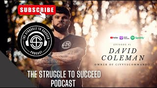 The Struggle to Succeed Podcast - Episode 1 - David Coleman