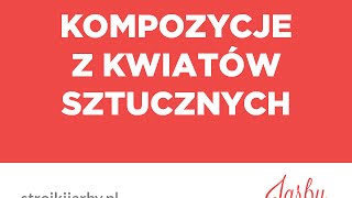 Kompozycje z Kwiatów Sztucznych