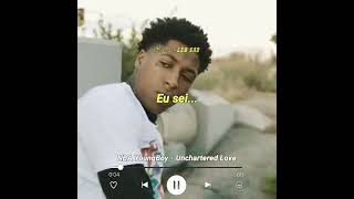 NBA YoungBoy - Unchartered Love (Para Status/Legendado)