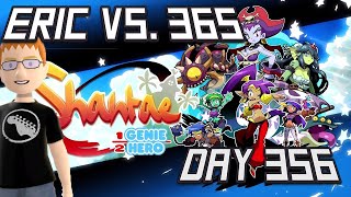 Eric Vs. 365 - Day 356 - Shantae: Half-Genie Hero