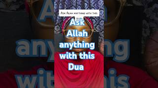 Ask Allah anything with this Dua. #duaforeverything #duaforease